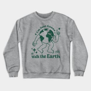 Walk the Earth Crewneck Sweatshirt